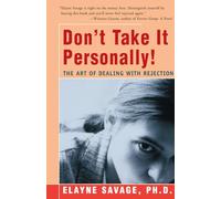 Don't Take It Personally: The Art of Dealing with Rejection