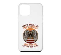 Dont take life to seriously none of us are getting out alive Case for iPhone 12 mini
