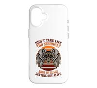 Dont take life to seriously none of us are getting out alive Case for iPhone 16