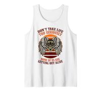 Dont take Life to Seriously None of us are Getting Out Alive Tank Top