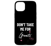 Don't Take Me For Granite Cute Geologist Earth Science Lover Case for iPhone 15 Plus
