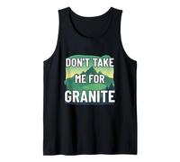 Don't Take Me for Granite Fun Geologist Earth Science Lover Tank Top