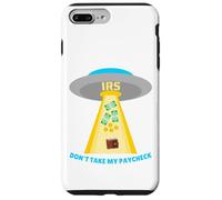 Don't Take My Paycheck Funny Hilarious IRS Alien Abduction Case for iPhone 7 Plus/8 Plus