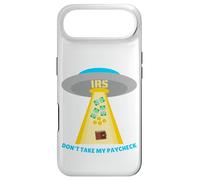 Don't Take My Paycheck Funny Hilarious IRS Alien Abduction Case for iPhone Air