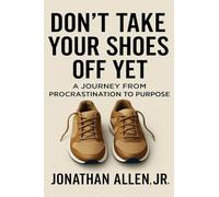 Don't Take Your Shoes Off Yet