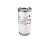 Don't take Yourself so Seriously no one Else Does Stainless Steel Insulated Tumbler