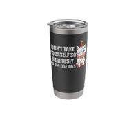 Don't take Yourself so Seriously no one Else Does Stainless Steel Insulated Tumbler