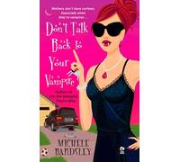 Don't Talk Back To Your Vampire: 2 (Broken Heart Vampires)