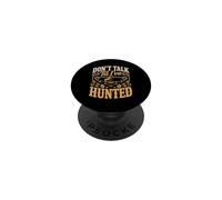 Dont Talk Til Ive Hunted Deer Hunter PopSockets Adhesive PopGrip