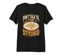 Don't Talk Til I've Stitched Embroidery Cross Stitch Premium T-Shirt