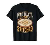 Don't Talk Til I've Stitched Embroidery Cross Stitch T-Shirt