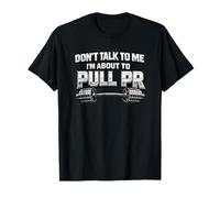 Dont Talk to Me About to Pull PR Funny Gym Lifting T-Shirt
