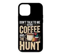 Don't Talk To Me Before Coffee And The Hunt Pheasant Case for iPhone 12 mini