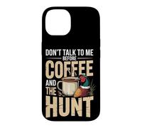 Don't Talk To Me Before Coffee And The Hunt Pheasant Case for iPhone 14