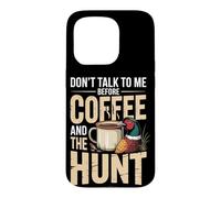 Don't Talk To Me Before Coffee And The Hunt Pheasant Case for iPhone 15 Pro