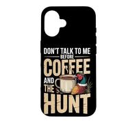Don't Talk To Me Before Coffee And The Hunt Pheasant Case for iPhone 16