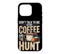 Don't Talk To Me Before Coffee And The Hunt Pheasant Case for iPhone 16 Pro