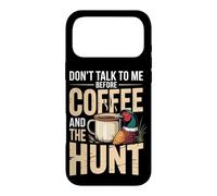 Don't Talk To Me Before Coffee And The Hunt Pheasant Case for iPhone 17 Pro Max