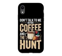 Don't Talk To Me Before Coffee And The Hunt Pheasant Case for iPhone XR