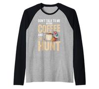 Don't Talk to Me Before Coffee and The Hunt Pheasant Raglan Baseball Tee