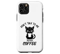 Don't Talk to me Before Coffee. Funny Black Color Angry Cat Case for iPhone 11 Pro