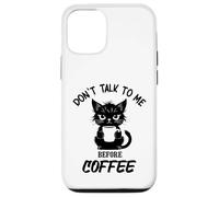 Don't Talk to me Before Coffee. Funny Black Color Angry Cat Case for iPhone 12/12 Pro