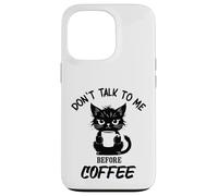 Don't Talk to me Before Coffee. Funny Black Color Angry Cat Case for iPhone 13 Pro