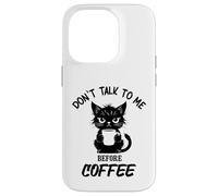 Don't Talk to me Before Coffee. Funny Black Color Angry Cat Case for iPhone 14 Pro