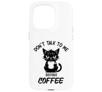 Don't Talk to me Before Coffee. Funny Black Color Angry Cat Case for iPhone 15 Pro
