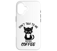 Don't Talk to me Before Coffee. Funny Black Color Angry Cat Case for iPhone 16
