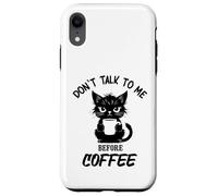 Don't Talk to me Before Coffee. Funny Black Color Angry Cat Case for iPhone XR