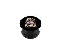 Don't Talk to Me Before My Porridge Oatmeal Breakfast PopSockets Adhesive PopGrip