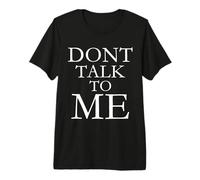 Dont Talk to Me Funny Introvert Social Anxiety Boundaries Premium T-Shirt