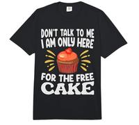 Don't Talk to Me I Am Only Here for The Free Cake Comfort Colors Adult Heavyweight T-Shirt