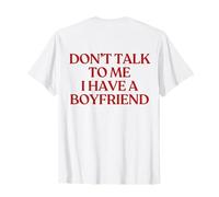 Don't Talk to Me I Have A Boyfriend Shirt Y2k Trendy Back T-Shirt