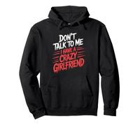 Don't Talk To Me I Have A Crazy Girlfriend Jealous Couple Pullover Hoodie