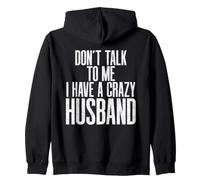 Don't Talk to Me I Have A Crazy Husband Vintage Crazy Couple Zip Hoodie