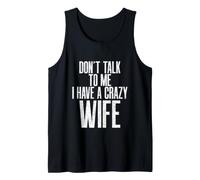 Don't Talk to Me I Have A Crazy Wife - Vintage Crazy Couple Tank Top
