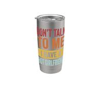 Don't Talk to Me I Have A Hot Girlfriend Stainless Steel Insulated Tumbler