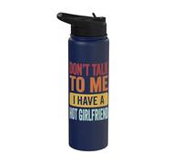 Don't Talk to Me I Have A Hot Girlfriend Stainless Steel Insulated Water Bottle