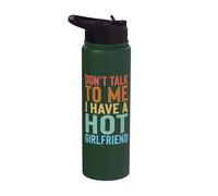 Don't Talk to Me I Have A Hot Girlfriend Stainless Steel Insulated Water Bottle