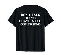Don't Talk to Me I Have A Hot Girlfriend Y2K Slogan Back T-Shirt