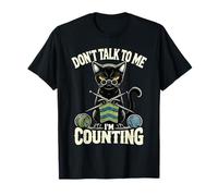 Don't Talk to Me I'm Counting Knitting Yarn Funny Cat T-Shirt