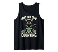 Don't Talk to Me I'm Counting Knitting Yarn Funny Cat Tank Top