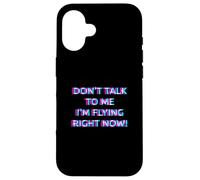Don't Talk To Me I'm Flying Right Now Women Techno Rave Girl Case for iPhone 16