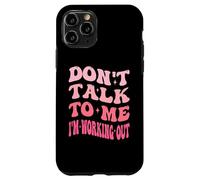 Don't Talk To Me I'm Working Out Dedicated Fitness Mode Gym Case for iPhone 11 Pro