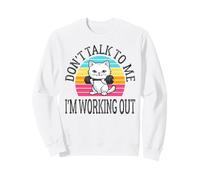 Don't Talk To Me I'm Working Out Dedicated Fitness Mode Gym Sweatshirt