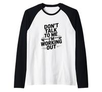 Don't Talk to Me I'm Working Out Gym Humor Raglan Baseball Tee