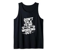 Don't Talk to Me I'm Working Out Gym Humor Tank Top
