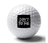 Don't Talk To Me Personalized Golf Balls Distance Practice Ball for Indoor Outdoor